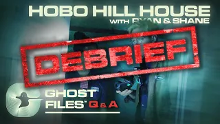 Evidence of Hobo Hill House • Ghost Files Debrief