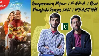 Temporary Pyar | KAKA | New Punjabi Songs 2021 | PAKISTANI BOYS REACTION