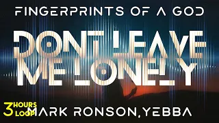 Mark Ronson ft Yebba - Don't Leave Me Lonely - 3 Hours Endless Fusion with Infinite Wallpaper