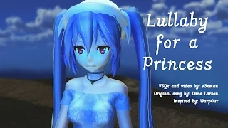 【Miku】Lullaby for a Princess (Full MMD MV)【VOCALOIDカバー曲】 + VSQx