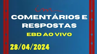 Comentários E Respostas EBD 28/04/24 ICM AO VIVO - Pastor Fábio Canal