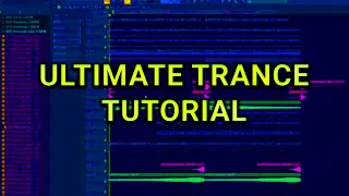The Ultimate Trance Tutorial