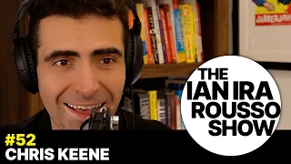 The Ian Ira Rousso Show | #52 | Chris Keene (FULL EPISODE)