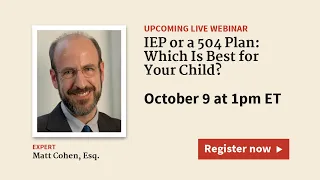 IEP or a 504 Plan: Which is Best for Your Child? with Matthew D. Cohen, JD