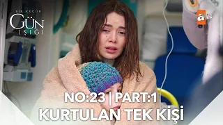 Bir Küçük Gün Işığı 23. Bölüm | Part 1 ''Kurtulan Tek Kişi''