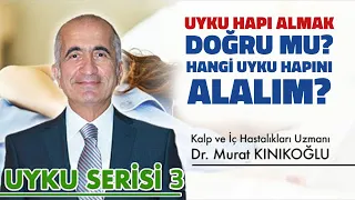 Uyku serisi - 3 | Uyku hapı almak doğru mu? Hangi uyku hapını alalım?