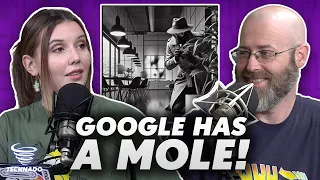 Google has a Mole?! (Corporate Espionage!) | Technado Ep. 351