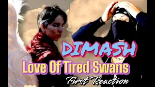 DIMASH - LOVE OF TIRED SWANS - First Reaction