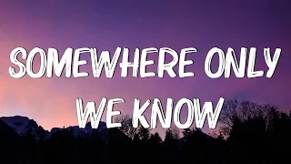 Somewhere Only We Know - Keane (Lyrics) || Ed Sheeran, Rosa Linn (Mix Lyrics)