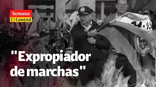 El Control a Gustavo Petro, "Presidente expropiador de marchas"