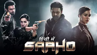 Saaho Hindi Dubbed Movie 1080p Full HD Facts | Prabhas, Shraddha Kapoor, Jackie Shroff