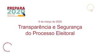 Transparência e Segurança do Processo Eleitoral