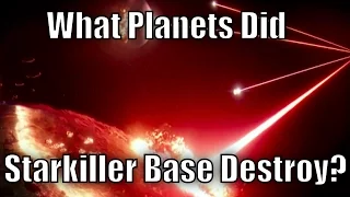 What planets did Starkiller Base destroy and why?