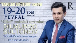 Dilmurod Sultonov - Lolam nomli konsert dasturi 2019