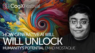 Emad Mostaque: How generative AI will unlock humanity's potential | CogX Festival 2023