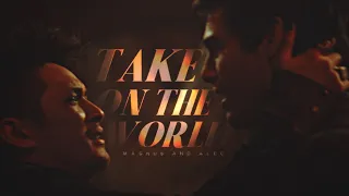 Take On The World • Malec