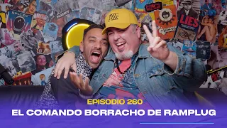 Ep. 260 - El comando borracho de Ramplug (feat. Pipo Ramirez & Leo Colina)