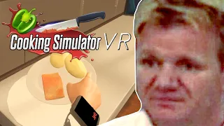 I Should Not Be Allowed in the Kitchen! Cooking Simulator VR
