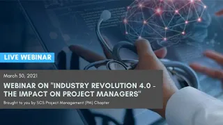Industry Revolution 4.0 - The Impact on Project Managers