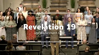 Revelation 19 | Literal Life Church Choir