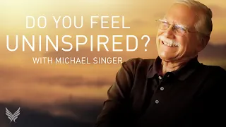 Finding Inspiration at Work | Michael Singer's Untethered Soul at Work