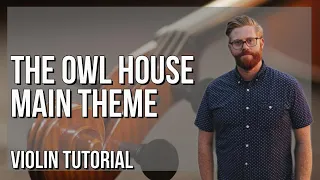 How to play The Owl House Main Theme by TJ Hill on Violin (Tutorial)