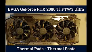 EVGA GeForce RTX 2080 Ti FTW3 Ultra Thermal Pads Thermal Paste replace
