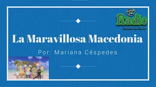 Radio Mundo de Niños - La maravillosa Macedonia por Mariana Céspedes