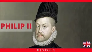 PHILIP II, KING OF SPAIN