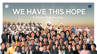 We Have This Hope (Global Collab) - Dedicated to Ukraine & Russia I SDA Church 159th Anniversary