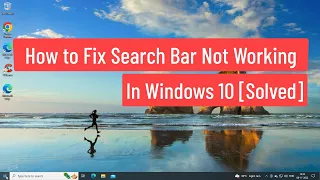 How to Fix Search Bar Not Working in Windows 10 [Solved]