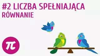 Liczba spełniająca równanie #2 [ Równania ]