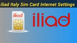 iliad Sim Card Italy Internet Settings | Italy Sim card apn Settings 2022