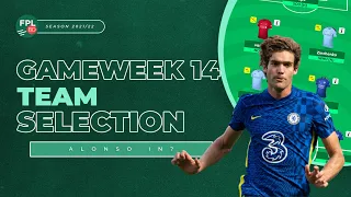 Gameweek 14 | Team Selection, Transfer, Captain Choice | Kane Capper, 240K🟢 | Alonso IN? FPL 2021/22