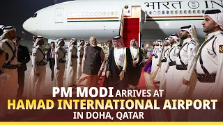 LIVE: PM Modi arrives at Hamad International Airport in Doha, Qatar