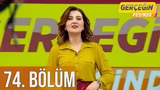 Gerçeğin Peşinde 74. Bölüm