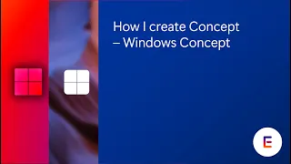 How i create Concept - Windows Concept Presented by EonC9