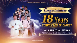 🎊 Congratulations 🎊 for 18 years in Christ Respected Daddy Apostle Ankur Yoseph Narula