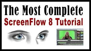 Most Complete Screenflow 8 Tutorial