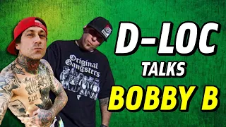 D-Loc talks about Bobby B