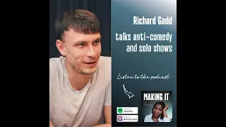 Making It with Temi Wilkey -   Richard Gadd Talks Anti-Comedy & Solo Shows