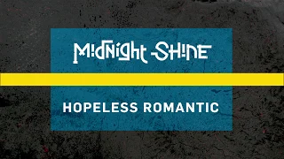 Midnight Shine - Hopeless Romantic (Remastered) - Lyric Video