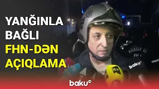 Yanğınla bağlı FHN rəsmisindən açıqlama - BAKU TV