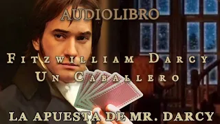 37.FITZWILLIAM DARCY, UN CABALLERO; saga referente a Orgullo y Prejuicio. Voz humana.