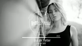 Burak Yeter - OH MY MY Ft. Séb Mont [Remix]