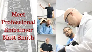 Interview with Professional Embalmer Matt Smith