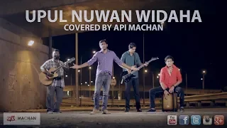Upul Nuwan Widaha - Covered by Api Machan