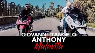 Giovanni D'Angelo Ft. Anthony - Malavita ( Ufficiale 2018 )
