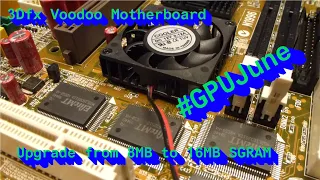 3Dfx Voodoo Powered Motherboard Gets a Memory Upgrade! #GPUJune