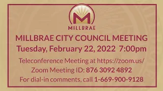 MILLBRAE CITY COUNCIL MEETING - FEBRUARY 22, 2022